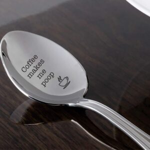 Poop Coffee Spoon - Coffee Makes Me Poop - Funny Engraved Gift