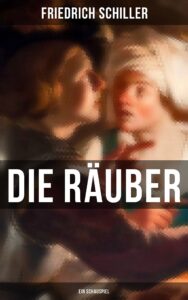 die räuber: ein schauspiel (german edition)