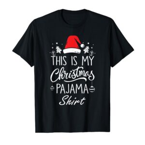 This is My Christmas Pajama Shirt Funny Christmas T Shirts T-Shirt