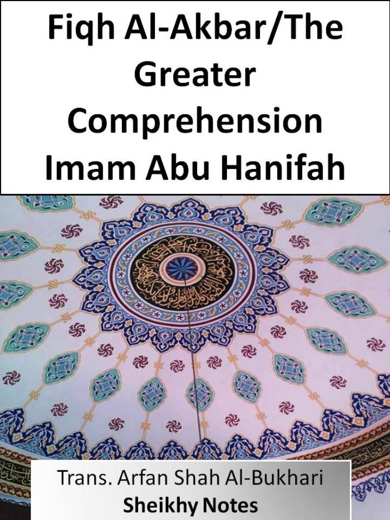 Fiqh Al-Akbar/The Greater Comprehension (Abu Hanifah's works in Islamic belief)