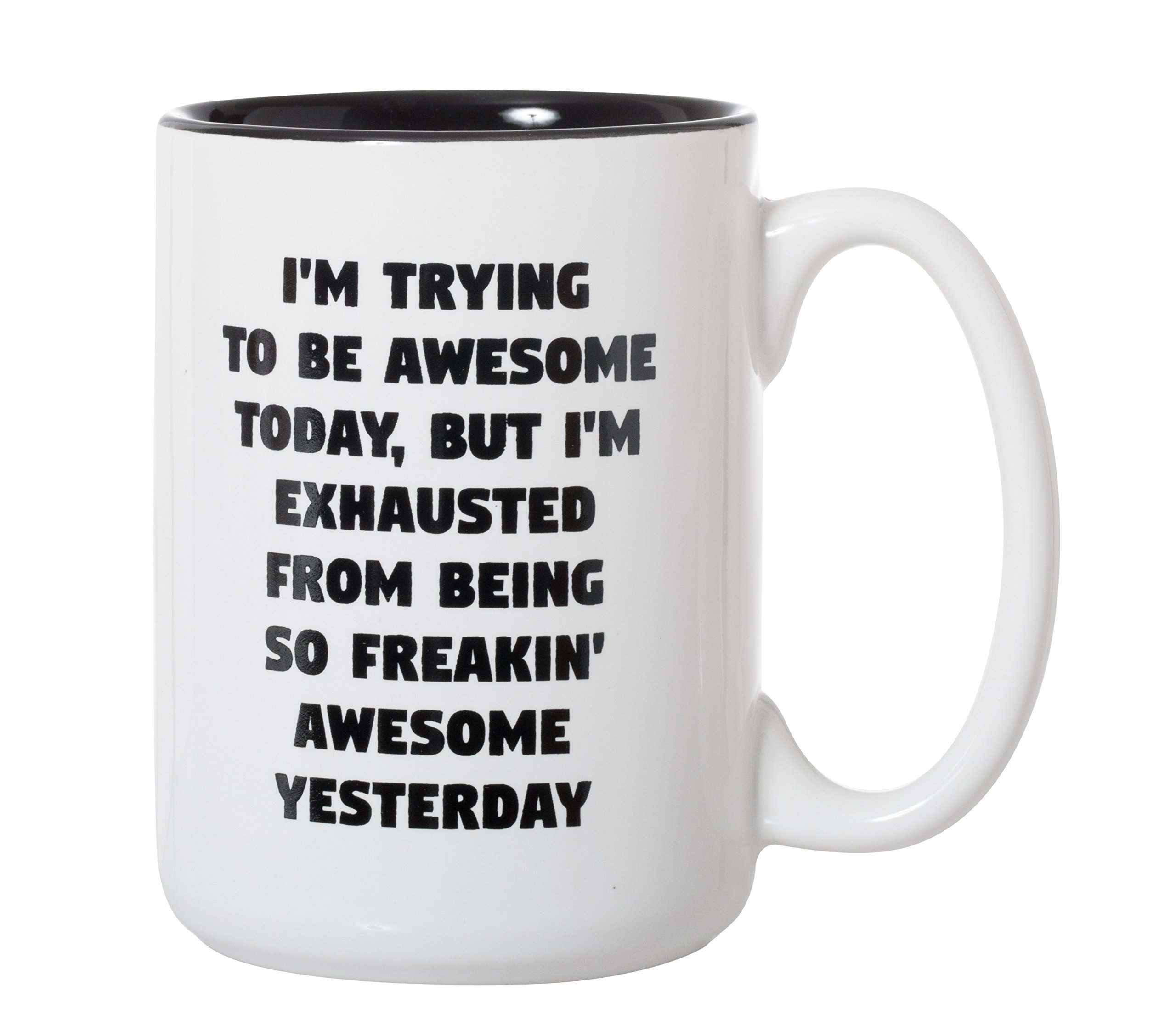 Artisan Owl I'm Trying To Be Awesome Today But I'm Exhausted From Being So Freakin Awesome Yesterday - 15oz Deluxe Double-Sided Coffee Tea Mug