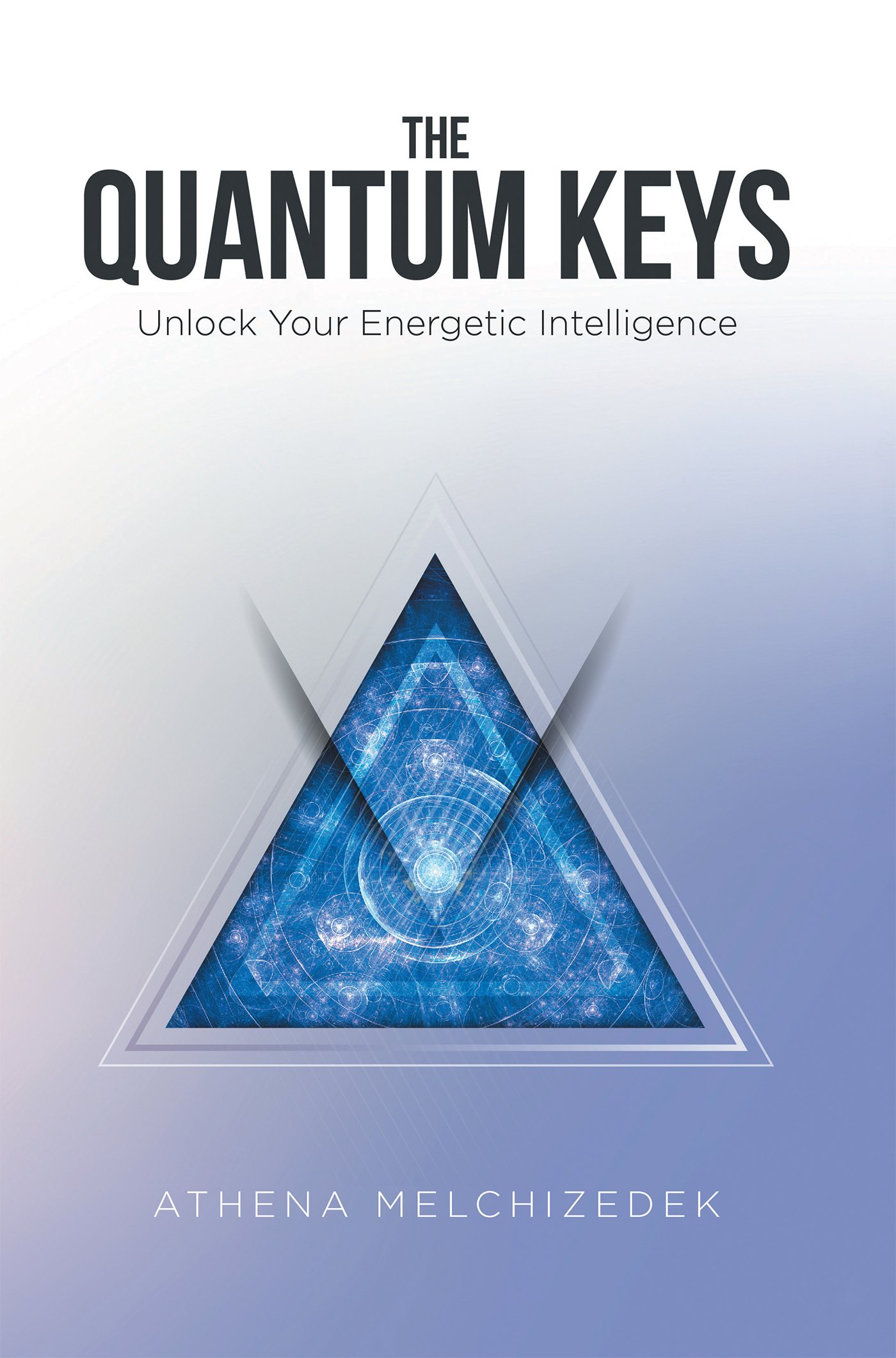 The Quantum Keys: Unlock Your Energetic Intelligence