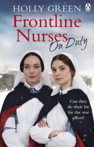 frontline nurses on duty: a moving and emotional historical novel (frontline nurses series book 2)