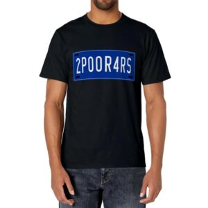 2POOR4RS - Focus ST Drivers Shirt, Vanity License Plate T-Shirt