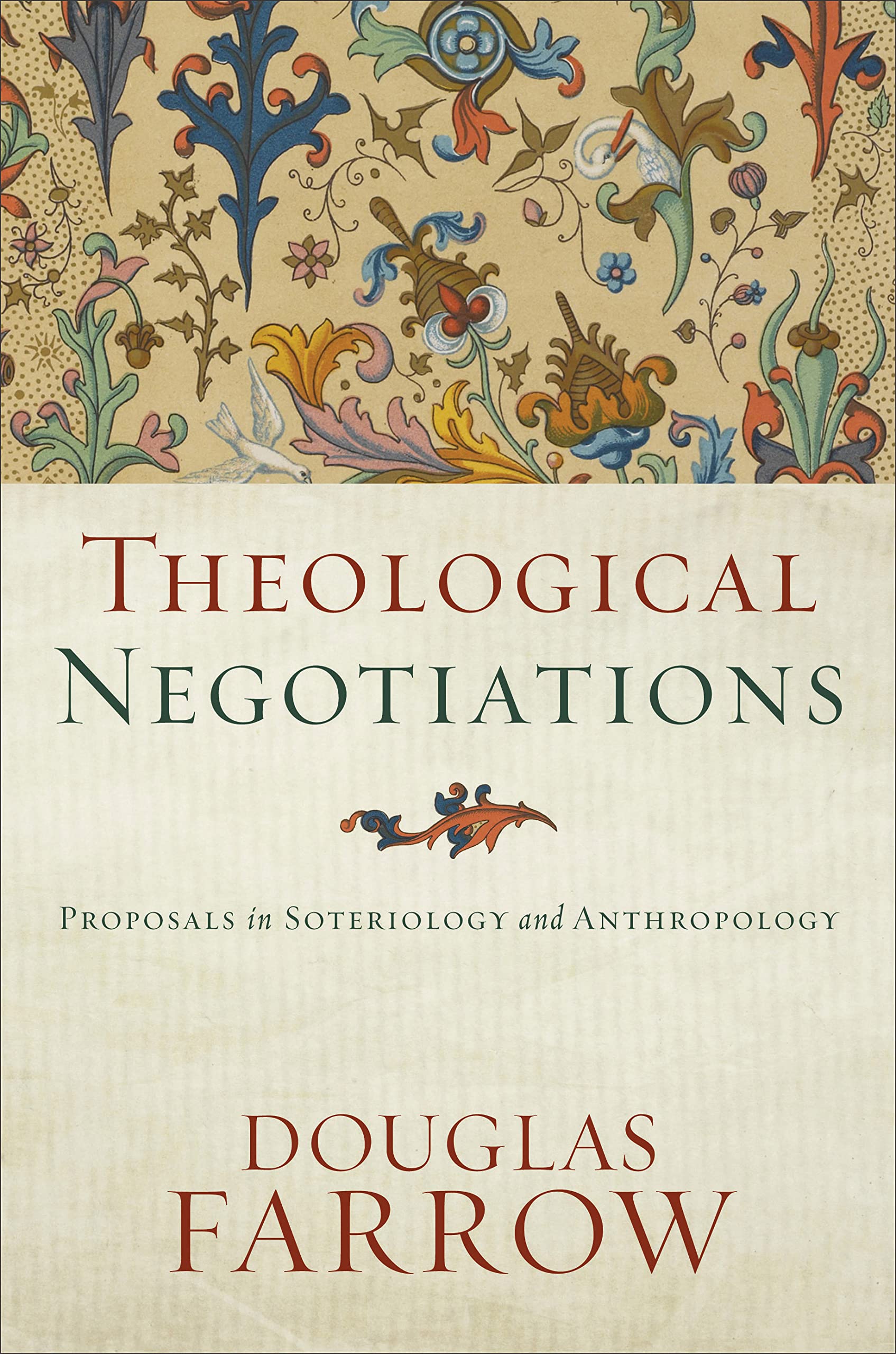 Theological Negotiations: Proposals in Soteriology and Anthropology