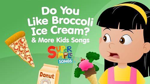 Do You Like Broccoli Ice Cream? & More Kids Songs - Super Simple Songs