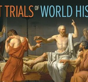 The Great Trials of World History and the Lessons They Teach Us