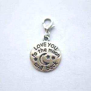 I Love You to The Moon and Back Charm,Charm Dangle,Zipper Pull,Handmade Zipper Pull,Charm, Planner Charm, Charm Bracelet, Purse Charms Backpack Charm, Zipper Charm