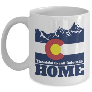 Thankful To Call Colorado Home Colorado State Flag Artwork Coffee & Tea Mug For Coloradans From Denver, Colorado Springs, Boulder, Aspen, Fort Collins, Vail, Durangon, Loveland & Lakewood (11oz)