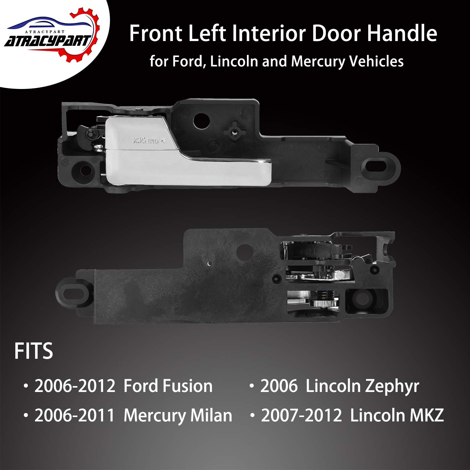 ATRACYPART Interior Door Handle Front Left Driver Side - for 2006-2012 Ford Fusion 2007-2012 Lincoln MKZ 2006 Lincoln Zephyr 2006-2011 Mercury Milan - Replaces # 6E5Z-5422601-A, 6E5Z5422601A