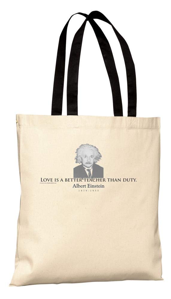 ThinkerShirts Tote Bag - Albert Einstein Quote - Love is a better teacher than duty