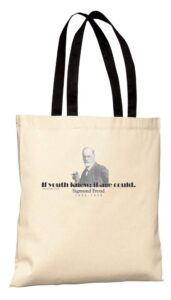 thinkershirts tote bag - sigmund freud quote - if youth knew; if age could