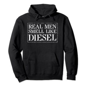 Mechanic Trucker Farmer Hoodie: Real Men Smell Like Diesel Pullover Hoodie