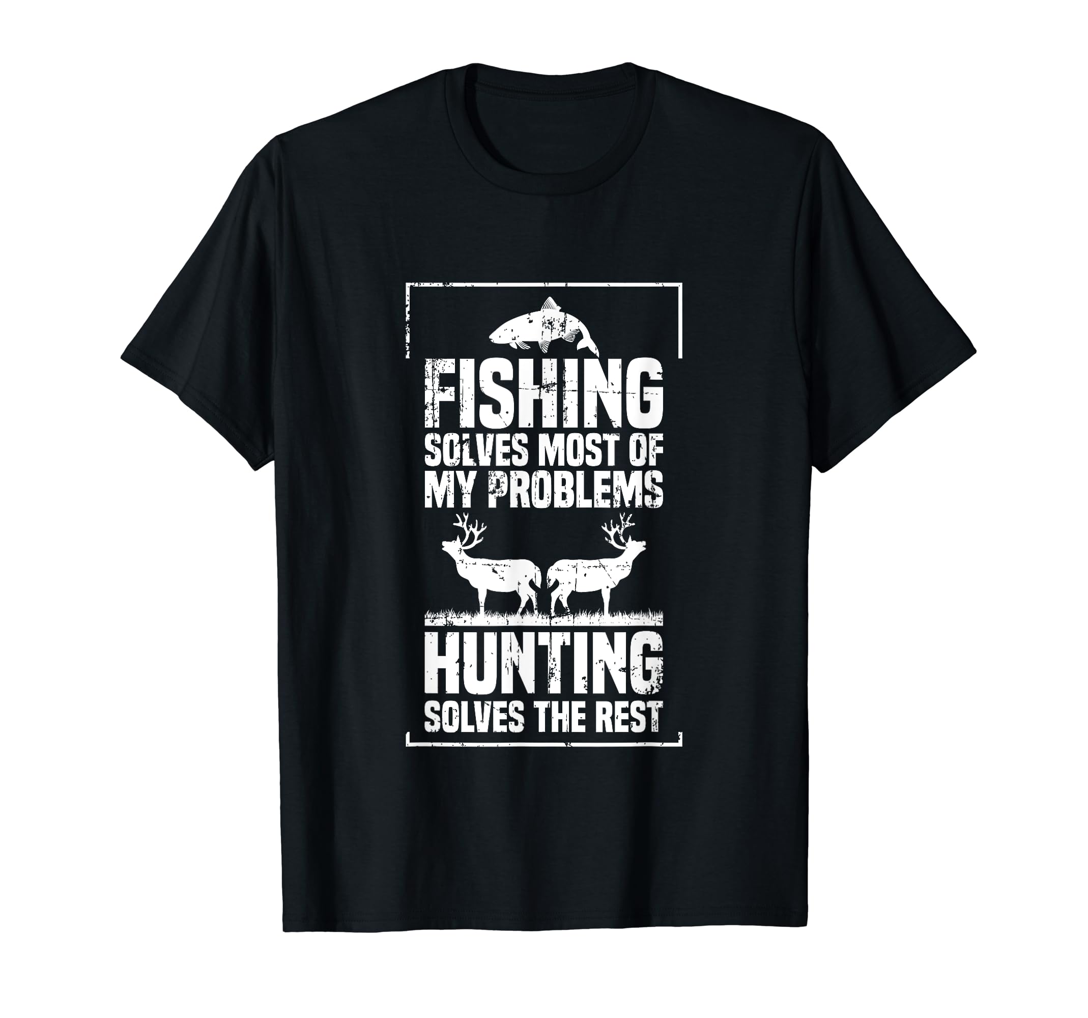 Funny Fishing Hunting Solves Problems T Shirt Tee