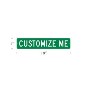 SmartSign Green Personalize Your Street Sign - 4" x 18", Aluminum, Custom Street Sign, Outdoor Metal Sign for Home, Office, Decor, Room, USA-Made