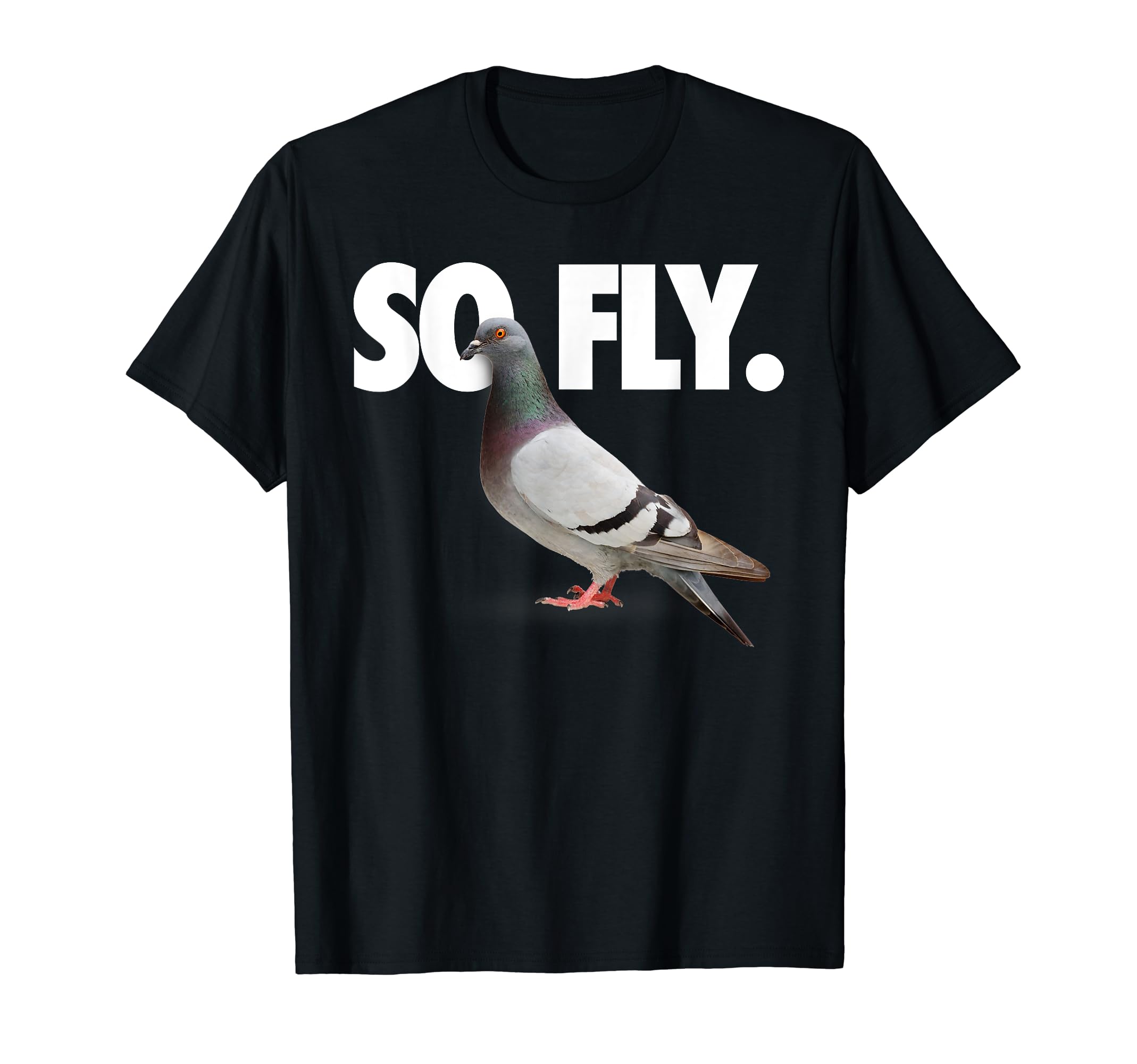 So Fly Pigeon Shirt T-Shirt