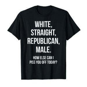 White, Straight, Republican, Male - Funny Republican T-Shirt