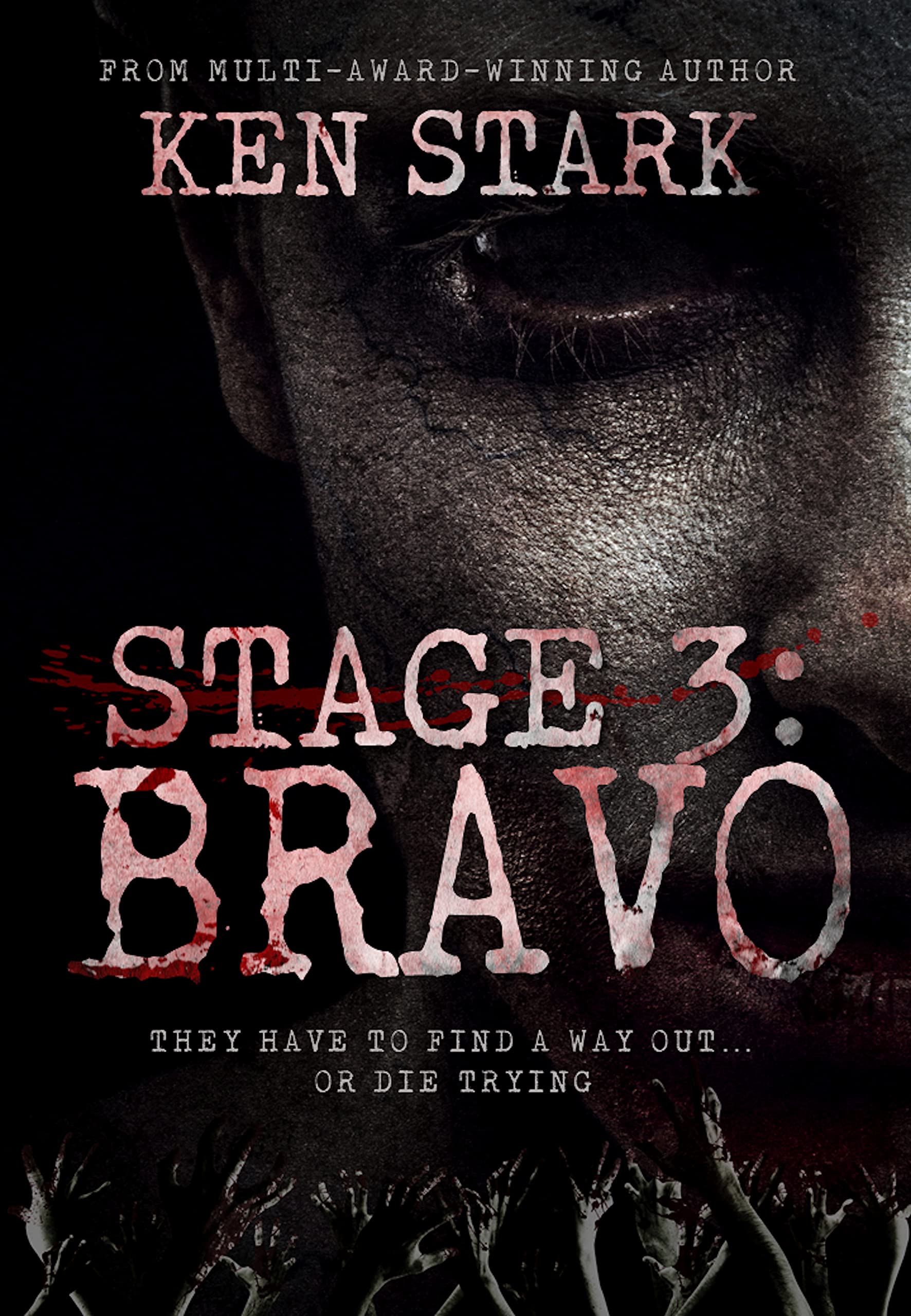 Stage 3: Bravo: (Volume 3) A Post-Apocalyptic Zombie Thriller