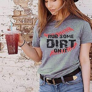 Baseball T Shirt for Women Rub Some Dirt On It Baseball Graphic Shirts Letter Printed Softball Tees Casual Sports Tops（Medium,Grey