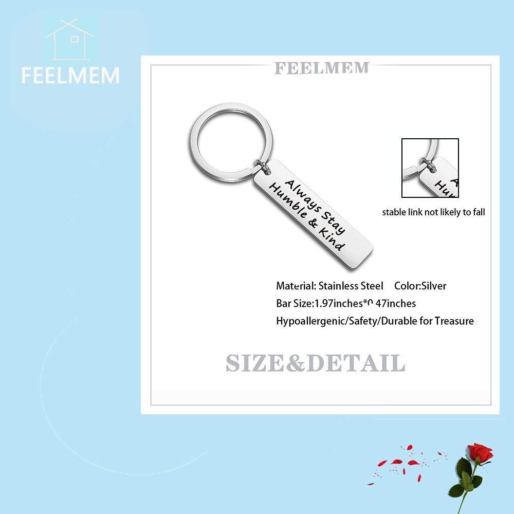 FEELMEM Always Stay Humble and Kind Inspirational Life Quotes Keychain Graduation Gift Retirement Gift (Silver)