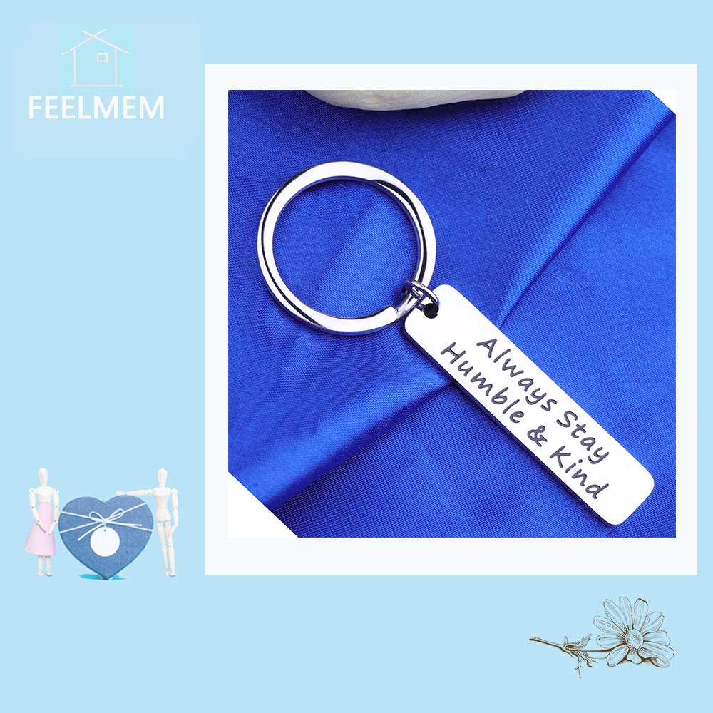 FEELMEM Always Stay Humble and Kind Inspirational Life Quotes Keychain Graduation Gift Retirement Gift (Silver)