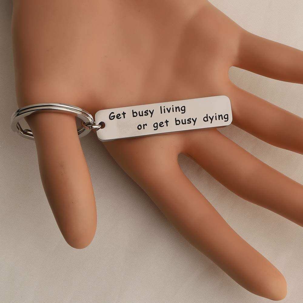 Get Busy Living or Get Busy Dying Keychain Funny Motivational Gift for Daughter Son (keychain S)