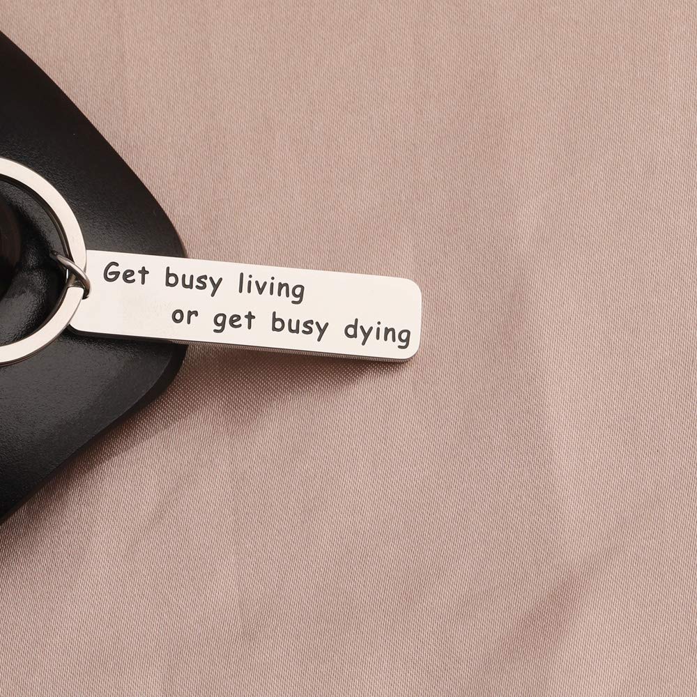 Get Busy Living or Get Busy Dying Keychain Funny Motivational Gift for Daughter Son (keychain S)