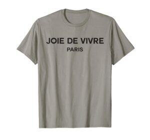 joie de vivre paris french saying t-shirt