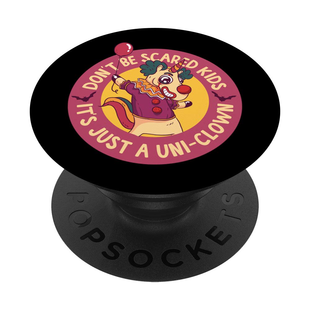 Don't Be Scared Kids It's Just A Uni-Clown PopSockets Grip and Stand for Phones and Tablets