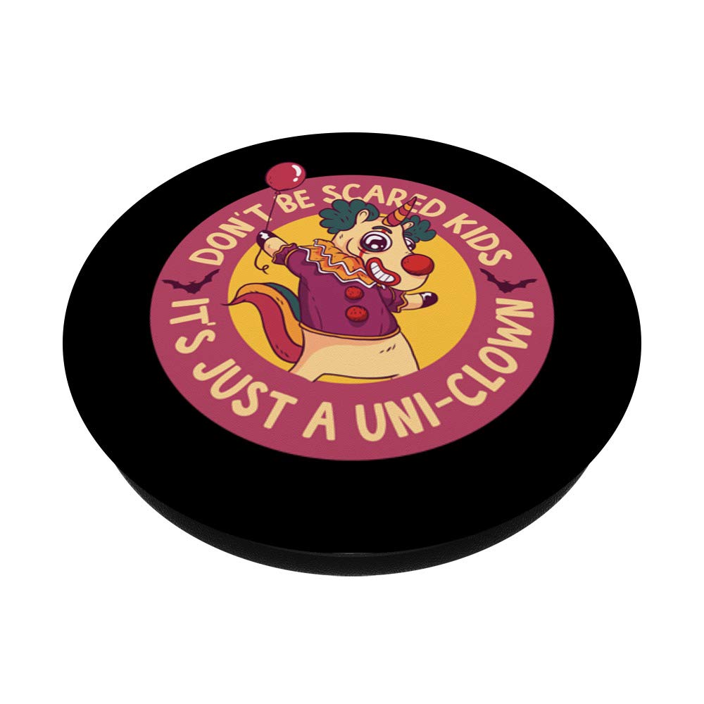 Don't Be Scared Kids It's Just A Uni-Clown PopSockets Grip and Stand for Phones and Tablets