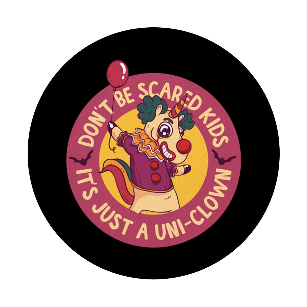 Don't Be Scared Kids It's Just A Uni-Clown PopSockets Grip and Stand for Phones and Tablets