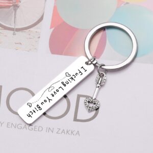 I Fucking Love You Bitch Keychain for Best Friend Keychain Best Friend Christmas Gift for Sister Keychain Wife Gift BFF Gift Cousin Gift Friendship Gift Girlfriend Birthday Gift for Bestie Keychain