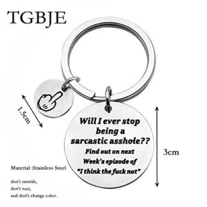 TGBJE Asshole Gift Will I Ever Stop Being A Sarcastic One Finger Salute Gift Valentine's Day Gift For Boyfriends Husbands (asshole keychain)