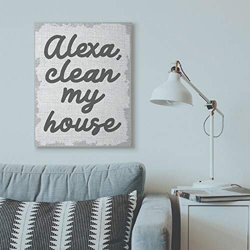 Stupell Industries Alexa Clean My House Funny Family Home Neutral Grey Word, Design by Artist Daphne Polselli Wall Art, 30 x 40, Canvas