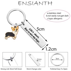 ENSIANTH Funny Corgi Keychain Life’s Short But So Are My Legs Keychain Dogs lover Gifts Inspirational Gift (Corgi Keychain 2)