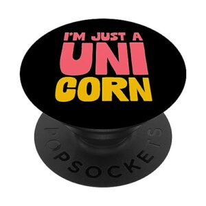 i'm just a uni corn funny uni-corn sarcastic lover pun gift popsockets standard popgrip