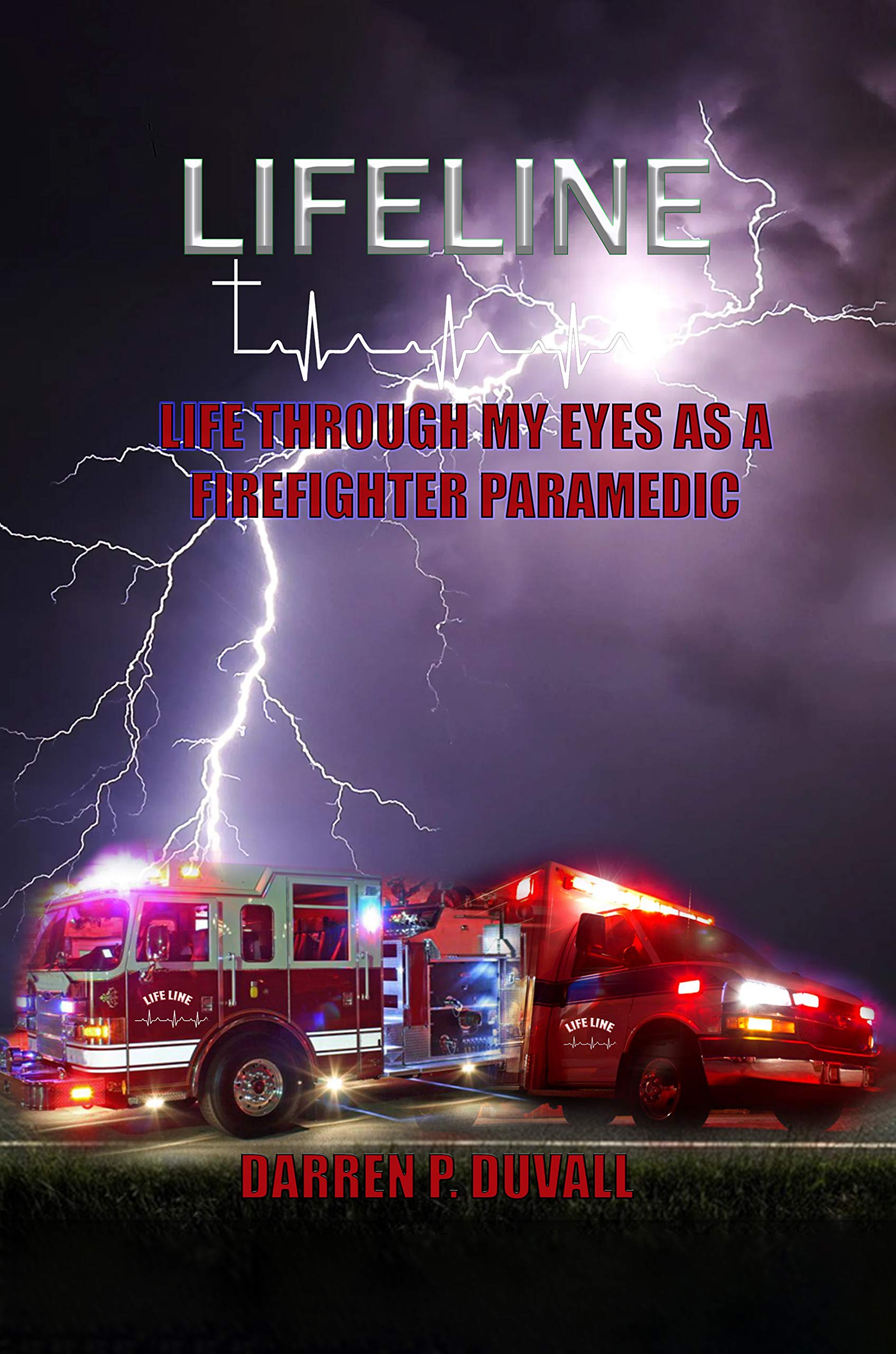 Lifeline: Life through my eyes as a firefighter paramedic