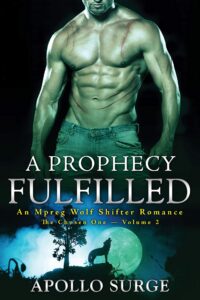 a prophecy fulfilled: an mpreg wolf shifter romance (the chosen one book 2)