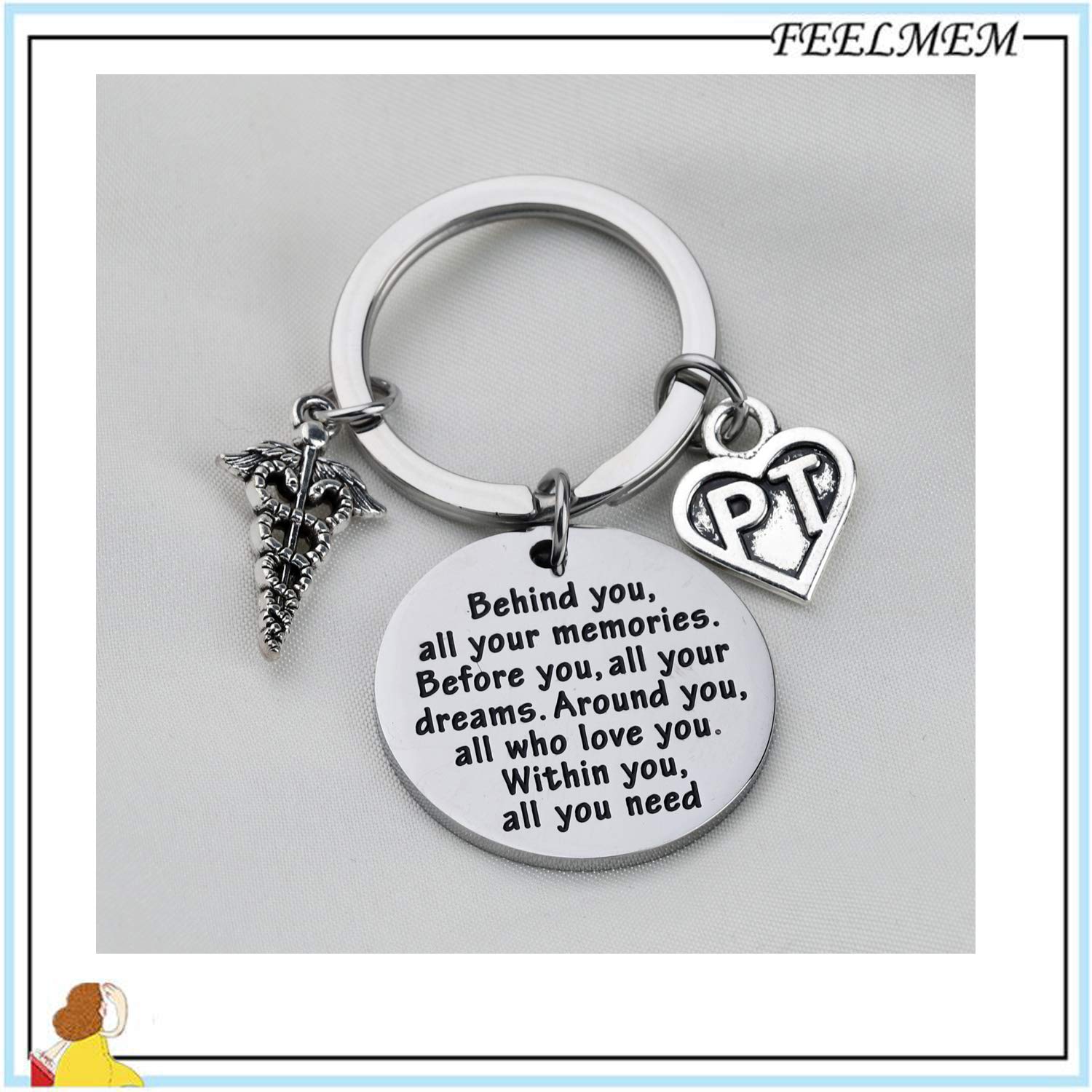 FEELMEM PT Physical Therapy Keychain Physical Therapist Gift Behind You All Your Memories Before You All Your Dreams Keychain Birthday Gift Graduation Gift for PT Keychain (PT)