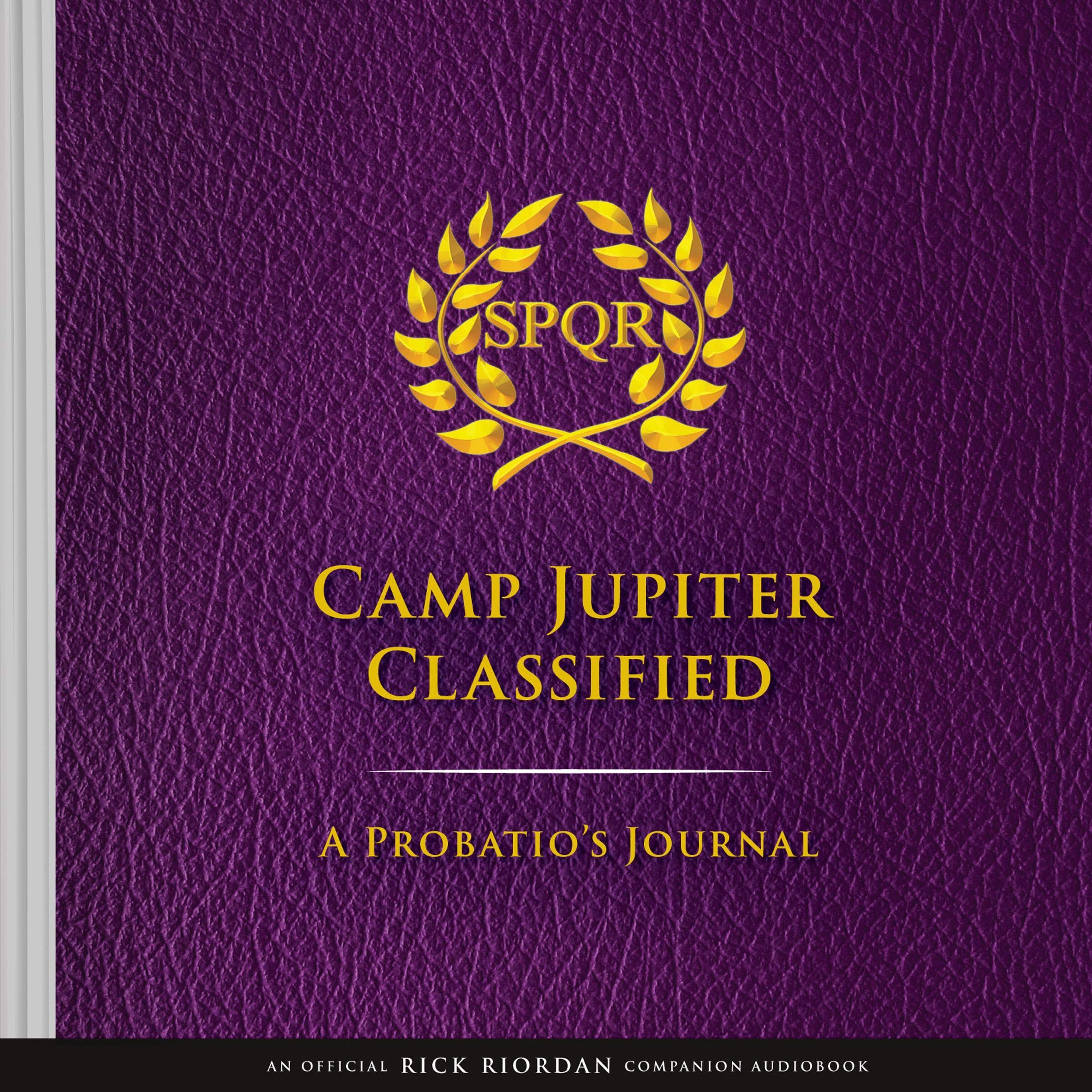 Camp Jupiter Classified: A Probatio's Journal (The Trials of Apollo)