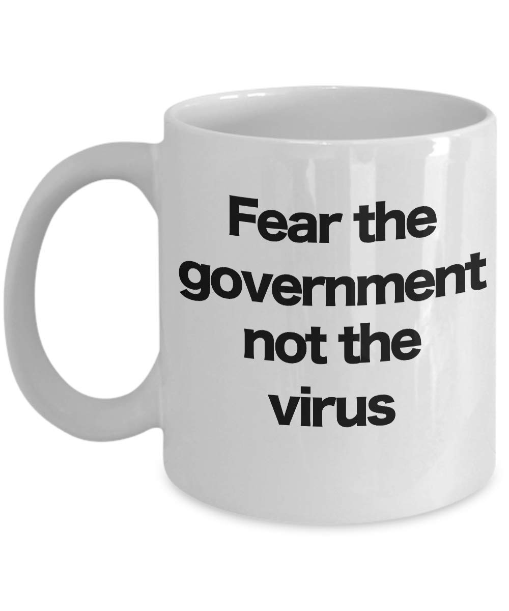 Fear the Government Mug White Coffee Cup Pandemic Hype Global Crisis