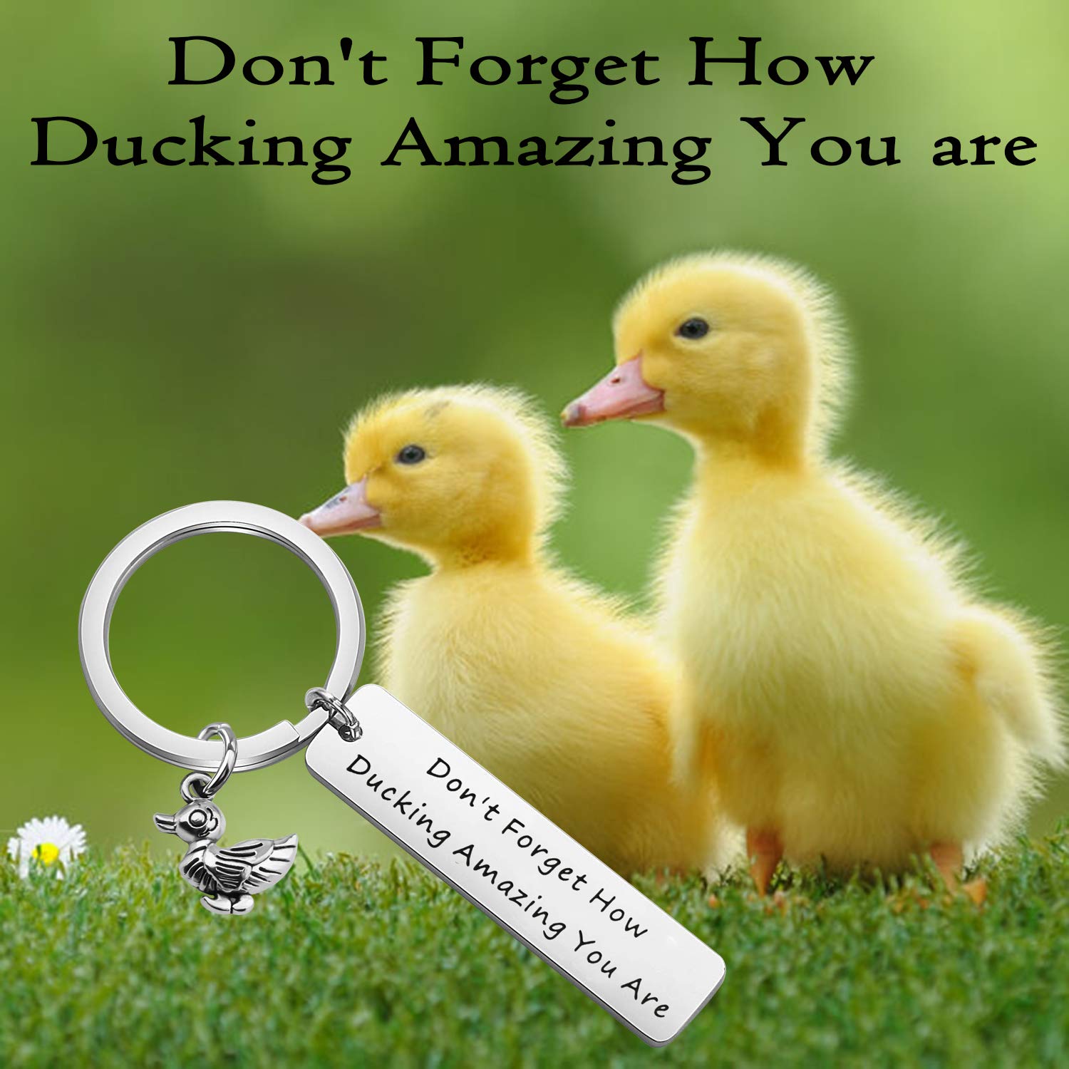 TGBJE Duck Keychain Don't Forget How Ducking Amazing You Are KeychainBFF Gift (ducking keychain)