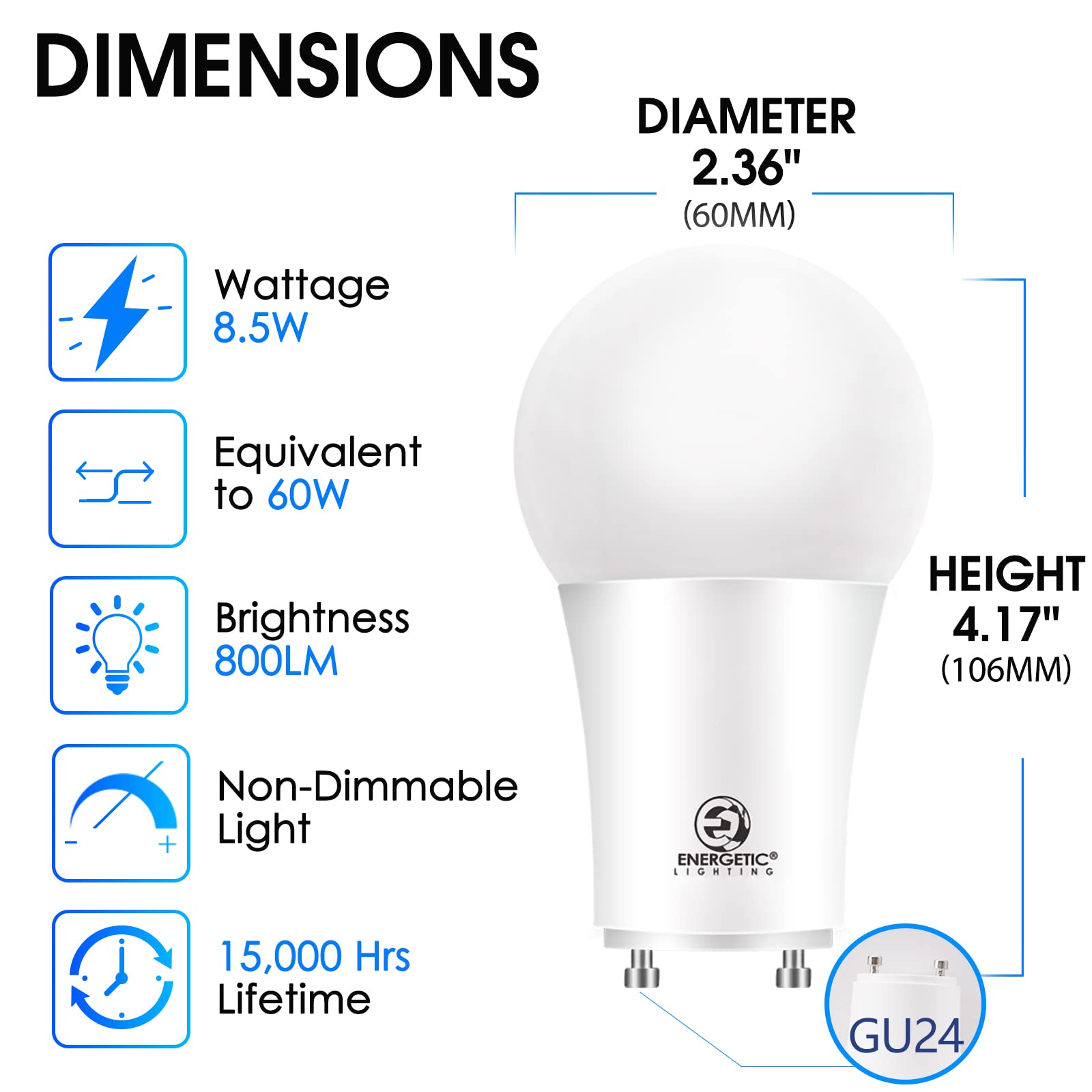 Energetic LED GU24 Base, A19 Shape, 60 Watt Equivalent (8.5W), 5000K Daylight, 800 Lumens, Non-Dimmable, 2 Pin LED Light Bulb, UL Listed, 4 Pack