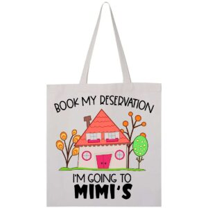 inktastic Book My Reservation I'm Going To Mimi's- House Tote Bag 0020 White 3b2c2