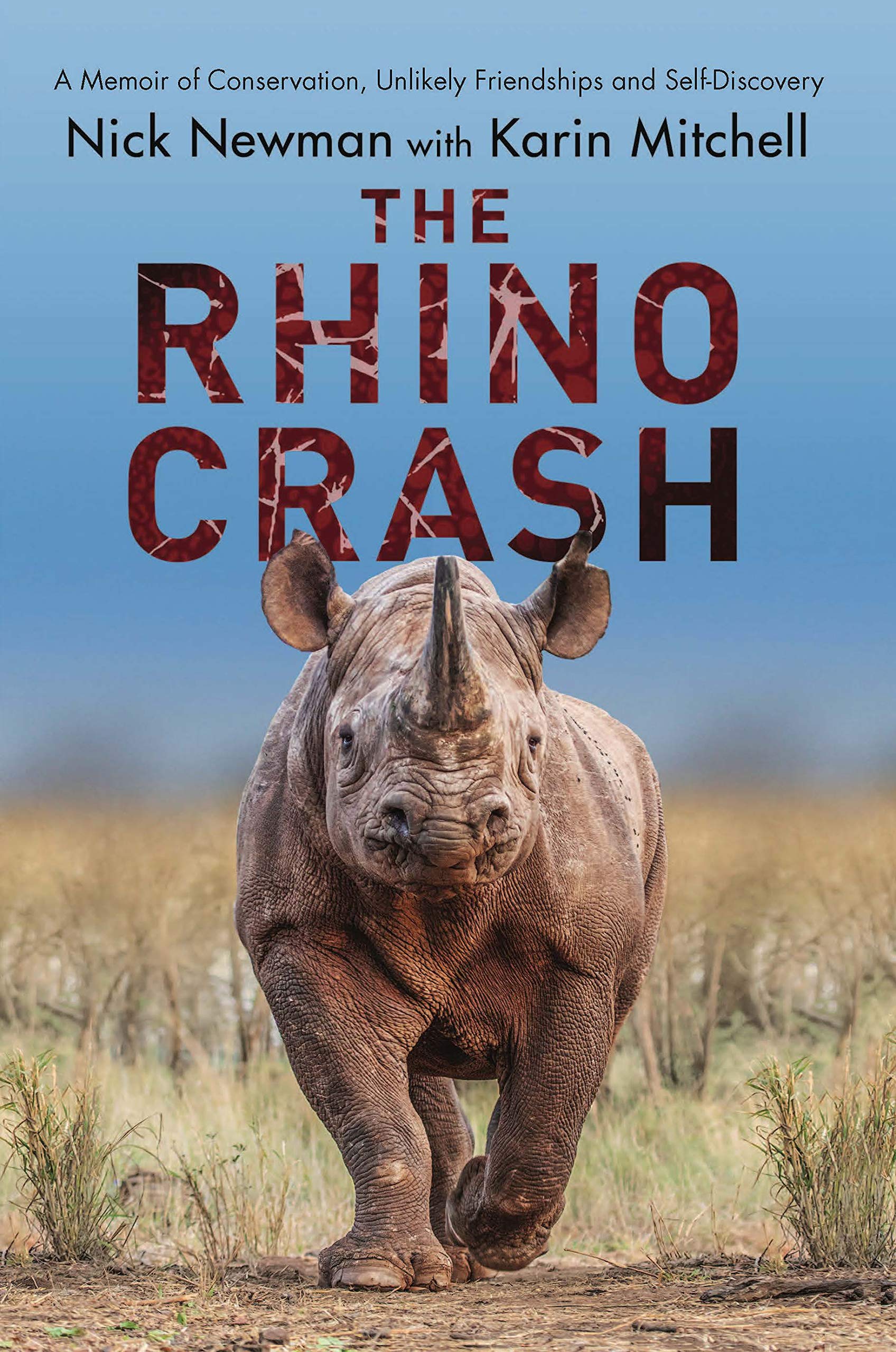 The Rhino Crash: A Memoir of Conservation, Unlikely Friendships and Self-Discovery