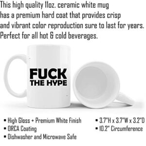 Funny Mug - Fuck hype Gift for Men Women Gift 11Oz Coffee Cup T-Shirt