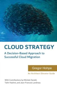 cloud strategy: a decision-based approach to successful cloud migration (architect elevator book series)