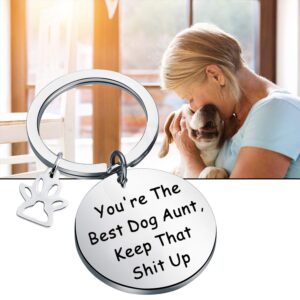 FEELMEM Auntie Gift Dog Aunt Gift You're The Best Dog Aunt Keep That Shit Up Keychain Dog Mom and Aunt Life Gift for Special Aunt Sister Gift (best dog aunt)