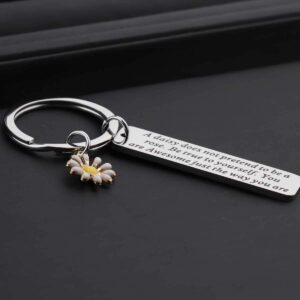 ENSIANTH Daisy Jewelry Daisy Lover Gifts Motivational Friendship Gift Flowers Jewelry A Daisy Doesn't Pretend To Be A Rose Keychain (Daisy Keychain)