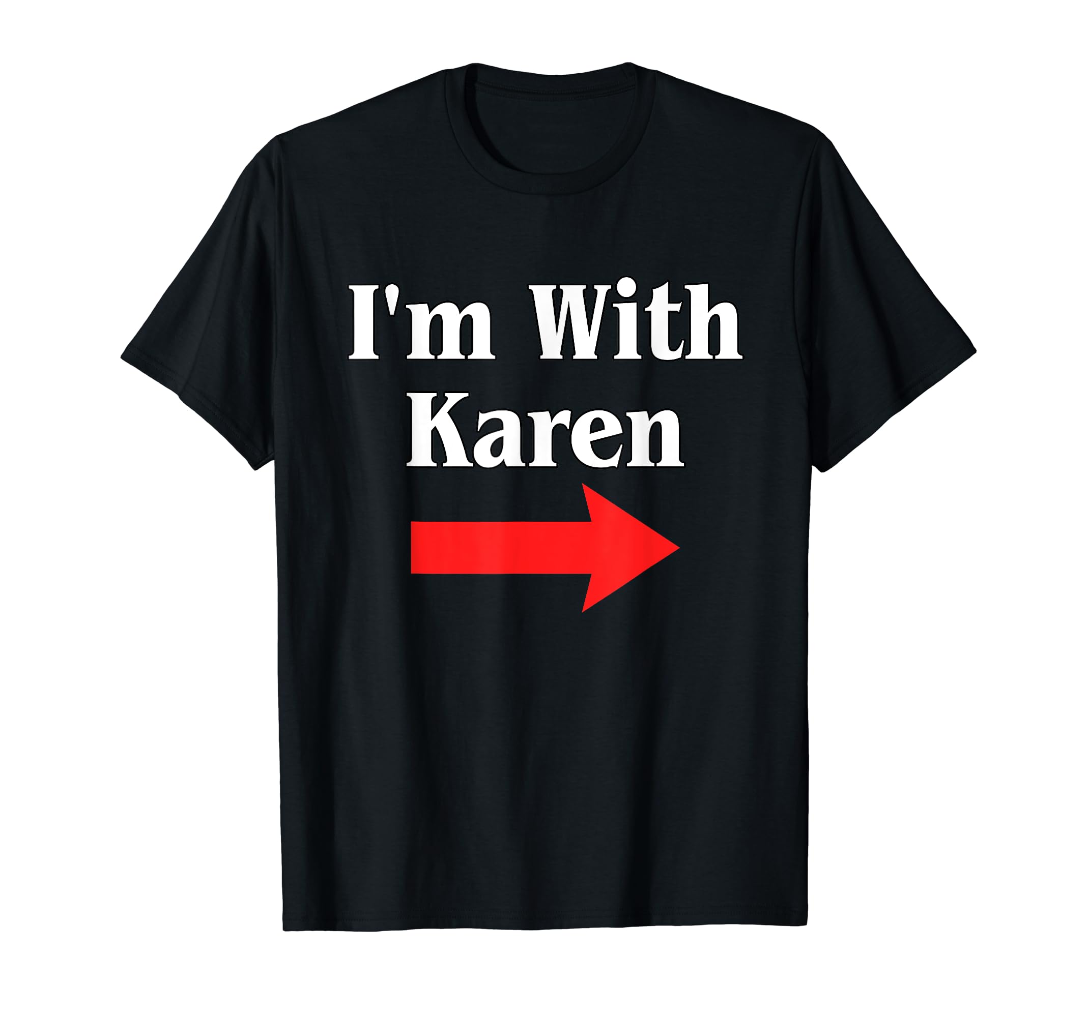 Karen Halloween Costume, I'm With Karen T-Shirt